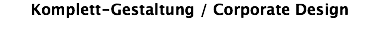 Komplett-Gestaltung / Corporate Design